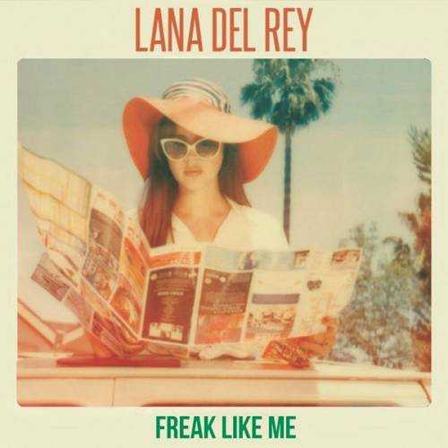 Lana Del Rey - Freak Like Me
